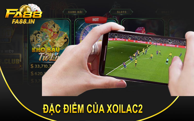 Đặc điểm của Xoilac2