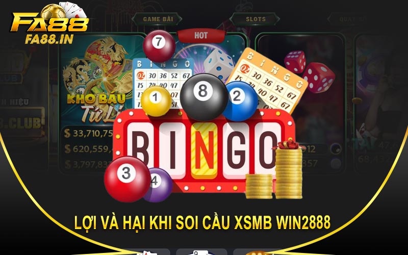 Lợi và hại khi soi cầu xsmb Win2888